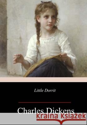 Little Dorrit Charles Dickens 9781717380524 Createspace Independent Publishing Platform