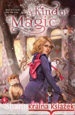 A Kind of Magic Shanna Swendson 9781717384072