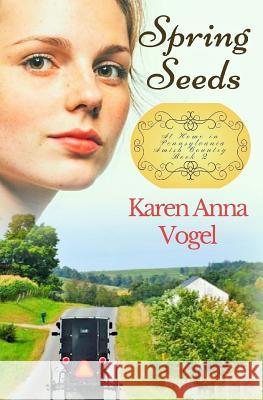 Spring Seeds Karen Anna Vogel 9781717385673