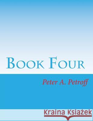 Book Four Peter a. Petroff 9781717386892