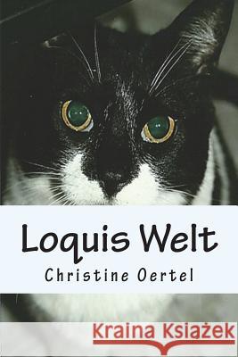 Loquis Welt: Unterwegs auf leisen Pfoten Oertel, Christine 9781717388391