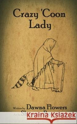 Crazy Coon Lady: Short Horror Story for Children Dawna Flowers Shawna Bowman 9781717395665 Createspace Independent Publishing Platform