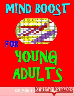 M!nd Boost for Young Adults: 132 Entertaining & Challenging Word Search Puzzles Kalman Tot 9781717400925