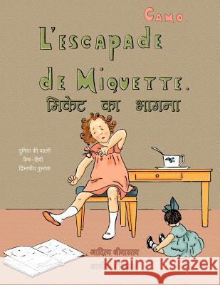 L'escapade de Miquette de Camo (diglot): in French and in Hindi Srivastava, Alok 9781717404510 Createspace Independent Publishing Platform