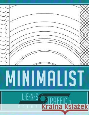 Minimalist Coloring Book - LENS Traffic: 8.5 x 11 (21.59 x 27.94 cm) Black, Jim 9781717404541 Createspace Independent Publishing Platform