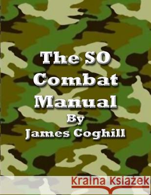 The So Combat Manual Vol. II 4th Ed.: This Book Gets People Out of Prison James Coghill 9781717405081 Createspace Independent Publishing Platform