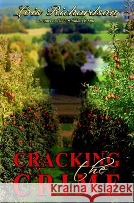 Cracking the Crime: Sequel to The Forbidden Room Richardson, Lois 9781717405272 Createspace Independent Publishing Platform