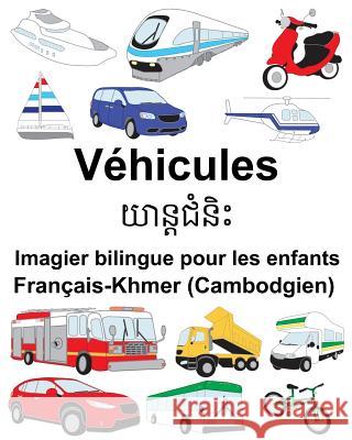 Français-Khmer (Cambodgien) Véhicules Imagier bilingue pour les enfants Carlson, Suzanne 9781717410382 Createspace Independent Publishing Platform