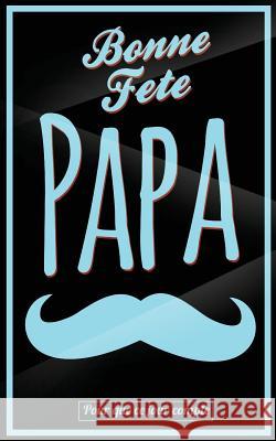 Bonne Fete Papa: Bleu (moustache) - Carte (fete des peres) mini livre d'or 