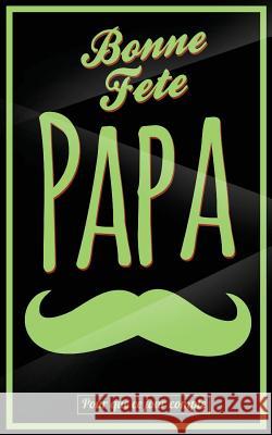 Bonne Fete Papa: Vert (moustache) - Carte (fete des peres) mini livre d'or 