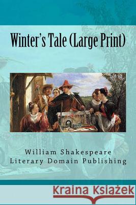 Winter's Tale (Large Print) Publishing, Literary Domain 9781717427090 Createspace Independent Publishing Platform