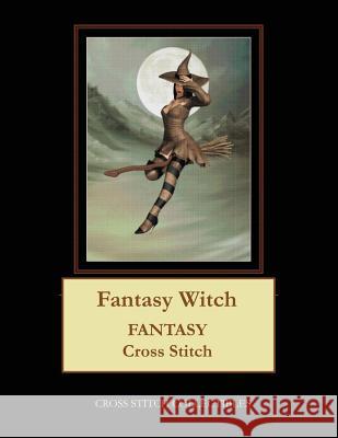 Fantasy Witch: Fantasy Cross Stitch Pattern Cross Stitch Collectibles Kathleen George 9781717434111 Createspace Independent Publishing Platform