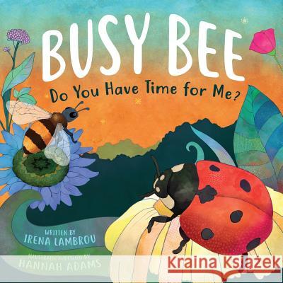 Busy Bee: Do You Have Time For Me? Adams, Hannah 9781717435705