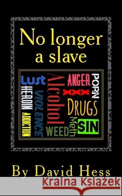 No longer a slave David A. Hess 9781717435712