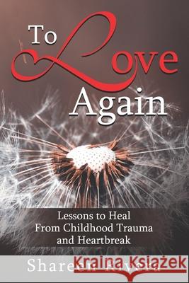 To Love Again Shareen Rivera 9781717436870 Createspace Independent Publishing Platform