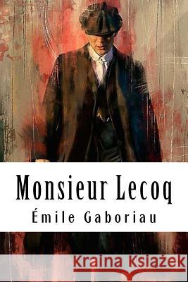 Monsieur Lecoq Emile Gaboriau 9781717437839 Createspace Independent Publishing Platform