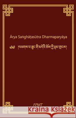 Arya SanghataSutra Dharmaparyaya Shakyamuni Buddha, Fpmt 9781717438195