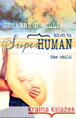 The Child Suzanne D. Williams 9781717438737 Createspace Independent Publishing Platform