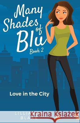 Love in the City Lillianna Blake P. Seymour 9781717441379