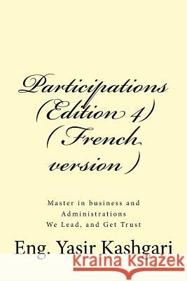 Participations (Edition 4) ( French version ): Participations Kashgari, Eng Yasir I. 9781717442895