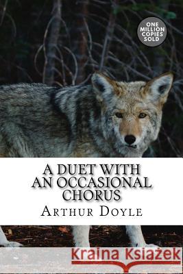 A Duet with an Occasional Chorus Arthur Conan Doyle 9781717451774