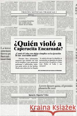 ¿Quien violó a Caperucita Encarnada? Velez, Ignacio Algarin 9781717452115 Createspace Independent Publishing Platform