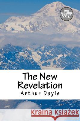 The New Revelation Arthur Conan Doyle 9781717458131