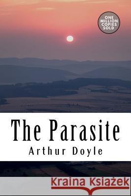 The Parasite Arthur Conan Doyle 9781717458148