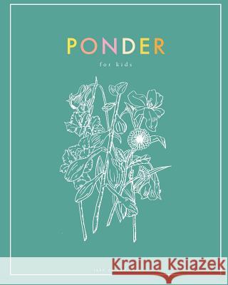 Ponder for Kids Elizabeth Foss Kristin Foss 9781717470805