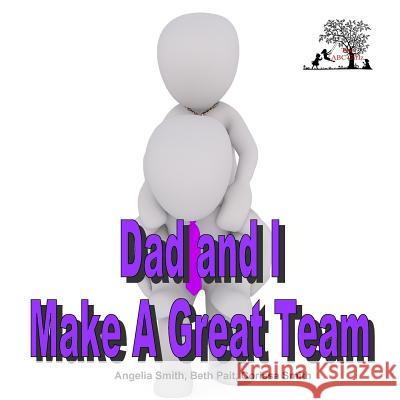 Dad and I Make A Great Team Pait, Beth 9781717473608