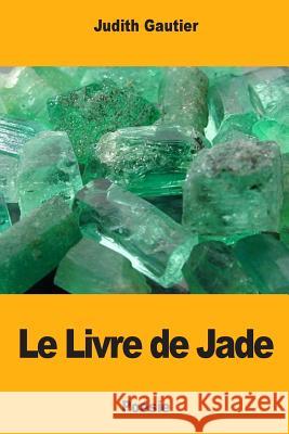 Le Livre de Jade Judith Gautier 9781717478528