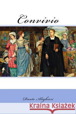 Convivio Dante Alighieri Kate Elizabeth Bunce 9781717487513 Createspace Independent Publishing Platform