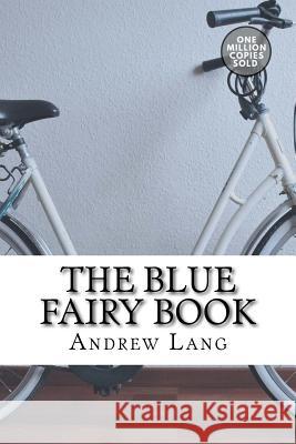 The Blue Fairy Book Andrew Lang 9781717500120 Createspace Independent Publishing Platform