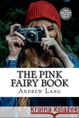 The Pink Fairy Book Andrew Lang 9781717501202 Createspace Independent Publishing Platform