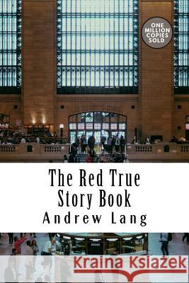 The Red True Story Book Andrew Lang 9781717501967 Createspace Independent Publishing Platform