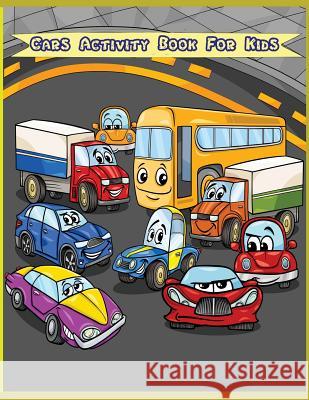 Cars Activity Book for Kids: Kids Activities Book with Fun and Challenge in Cars theme: Trace Lines and numbers, Coloring, Count the number, Dot-Do Summer, Happy 9781717503824 Createspace Independent Publishing Platform