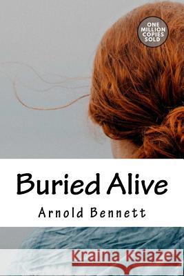 Buried Alive Arnold Bennett 9781717503985