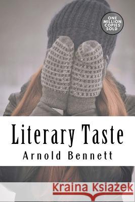 Literary Taste Arnold Bennett 9781717504906 Createspace Independent Publishing Platform