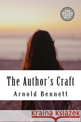 The Author's Craft Arnold Bennett 9781717506580