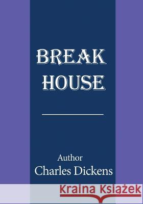 Break House Charles Dickens 9781717512338