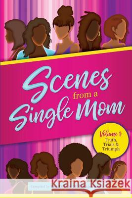 Scenes From A Single Mom Huff-Strothers, Tiffany T. 9781717522955 Createspace Independent Publishing Platform