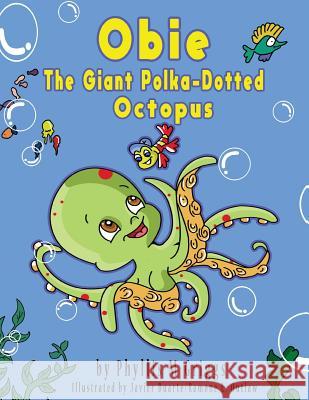 Obie The Giant Polka-Dotted Octopus Duarte, Javier 9781717526069 Createspace Independent Publishing Platform