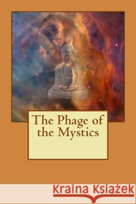 The Phage of the Mystics Lewis E. Ruffing 9781717534736