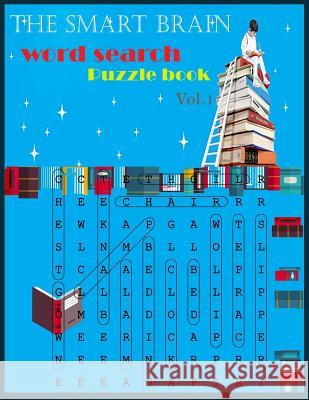The Smart Brain Word Search Puzzle book vol.1: Word search / puzzle game / Seek and find / brain Game/ work book / Exercise book / workbook / activity Packer, Nina 9781717539090 Createspace Independent Publishing Platform