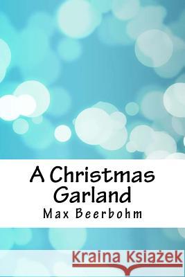 A Christmas Garland Max Beerbohm 9781717539885