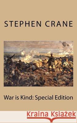 War is Kind: Special Edition Crane, Stephen 9781717544117 Createspace Independent Publishing Platform