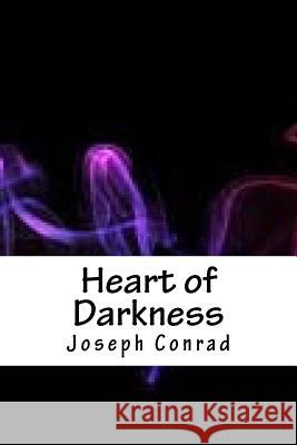 Heart of Darkness Joseph Conrad 9781717545558