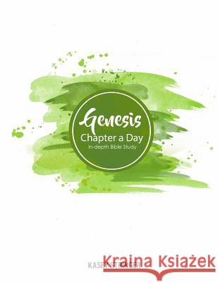 Genesis: Chapter a Day In-depth Bible Study Stringer, Kasey 9781717546050