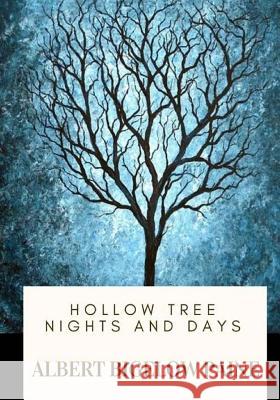 Hollow Tree Nights and Days Albert Bigelow Paine 9781717547057 Createspace Independent Publishing Platform