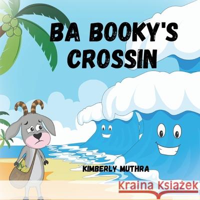 Ba Booky's Crossin Kimberly Muthra 9781717549150 Createspace Independent Publishing Platform